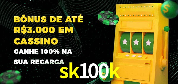 sk100k melhor bônus de depósito